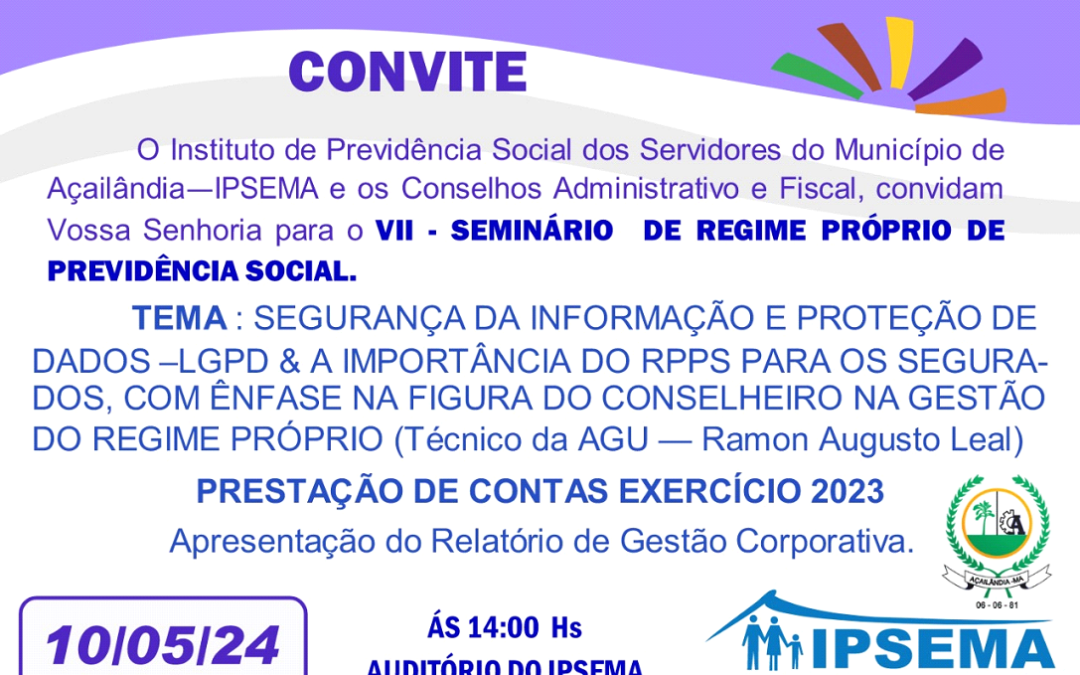 Prestação de Contas IPSEMA – Exercício 2023 e VII Seminário de Regime Próprio de Previdência Social