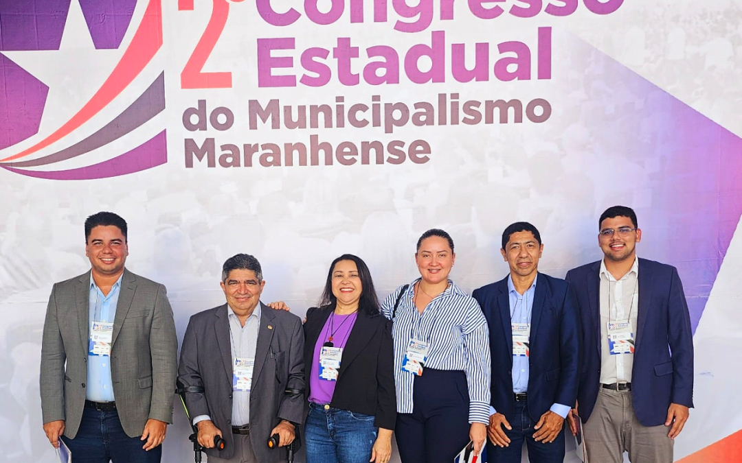 IPSEMA PARTICIPA DO 2º CONGRESSO ESTADUAL DO MUNICIPALISMO MARANHENSE