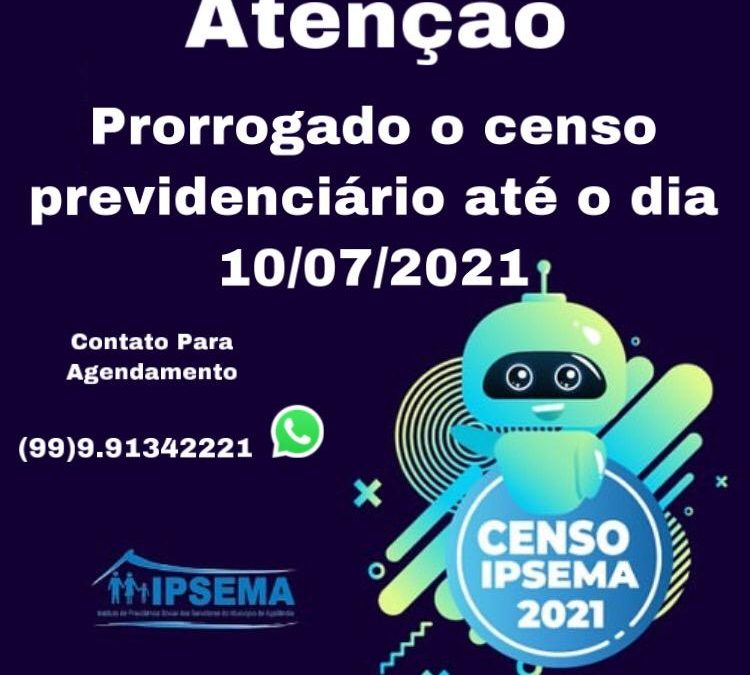 PRORROGAÇÃO DO CENSO DIGITAL IPSEMA 2021